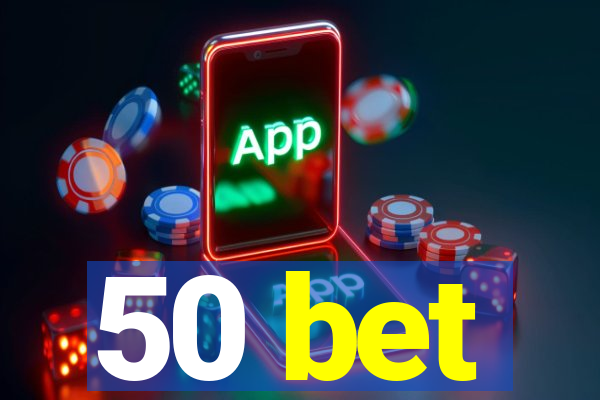 50 bet